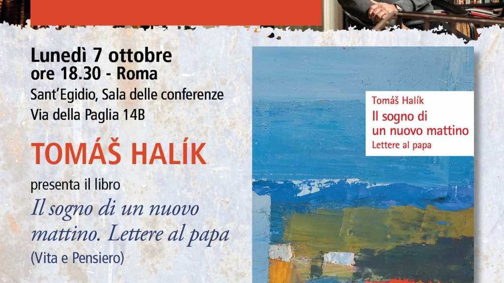 Presentazione a Roma il 7 ottobre del libro "Il sogno di un nuovo mattino. Lettere al papa" di Tomáš Halík. Via della Paglia 14B, ore 18:30